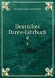 Deutsches Dante-Jahrbuch. 4, Deutsche Dante-Gesellschaft 