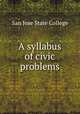 A syllabus of civic problems, San Jose State College 