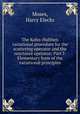 The Kohn-Hulthen variational procedure for the scattering operator and the reactance operator; Part I: Elementary form of the variational principles, Moses, Harry Elecks 