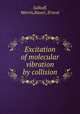 Excitation of molecular vibration by collision, Salkoff, Morris,Bauer, Ernest 