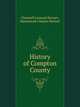 History of Compton County, Channell Leonard Stewart,Mackintosh Charles Herbert 