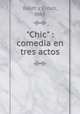 "Chic" : comedia en tres actos, Balet y Crous 