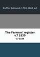 The Farmers` register. v.7 1839, Ruffin, Edmund, 1794-1865, ed 