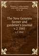 The New Genesee farmer and gardener`s journal. v.2 1841, Thomas, J. J. (John Jacobs), 1810-1895, ed,Bateham, M. B., ed 