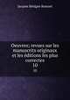 Oeuvres; revues sur les manuscrits originaux et les ditions les plus correctes. 10, Bossuet Jacques Benigne 