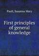 First principles of general knowledge, Paull, Susanna Mary 