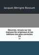 Oeuvres; revues sur les manuscrits originaux et les ditions les plus correctes. 19, Bossuet Jacques Benigne 