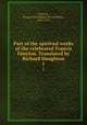Part of the spiritual works of the celebrated Francis Fnelon. Translated by Richard Haughton. 1, Francois de Salignac de La Mothe-Fenelon 