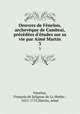 Oeuvres de Fenelon, archeveque de Cambrai, precedees d