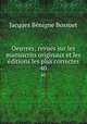 Oeuvres; revues sur les manuscrits originaux et les ditions les plus correctes. 40, Bossuet Jacques Benigne 