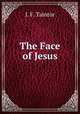 The Face of Jesus, J. F. Taintor 