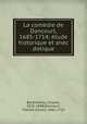 La comedie de Dancourt, 1685-1714; etude historique et anec dotique, Charles Barthelemy 