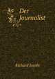 Der Journalist, Richard Jacobi 