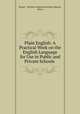 Plain English: A Practical Work on the English Language for Use in Public and Private Schools ., Bryant & Stratton Commercial School (Boston, Mass.) 