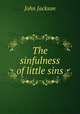The sinfulness of little sins, Jackson John 
