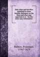 Holy Altar and Sacrifice explained in some familiar dialogues on the Mass and what may appertain to it : for the more easy information ., Barbon, Praisegod, 1596?-1679 