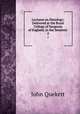 Lectures on Histology: Delivered at the Royal College of Surgeons of England, in the Sessions .. 2, John Quekett 