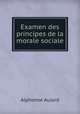 Examen des principes de la morale sociale, Alphonse Aulard 