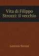 Vita di Filippo Strozzi: il vecchio, Lorenzo Strozzi 