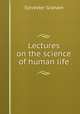 Lectures on the science of human life, Sylvester Graham 