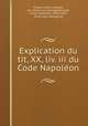 Explication du tit, XX, liv. iii du Code Napole?on, 