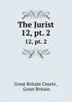 The Jurist. 12, pt. 2, Great Britain Courts , Great Britain 