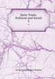 State Trials, Political and Social. 4, Harry Lushington Stephen 