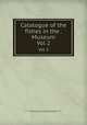 Catalogue of the fishes in the . Museum. Vol 2, Albert Carl Ludwig Gotthilf Gunther 