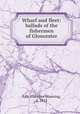 Wharf and fleet: ballads of the fishermen of Gloucester, Falt, Clarence Manning, d. 1912 