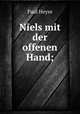 Niels mit der offenen Hand;, Paul Heyse 