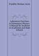 Laboratory Exercises in Elementary Physics: A Manual for Students in Academies and High Schools, Franklin Herman Ayres 