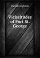 Vicissitudes of Fort St. George, David Leighton 