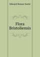 Flora Bristoliensis, Edward Horace Swete 