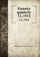 Forestry quarterly. 11, 1913, New York State College of Forestry 