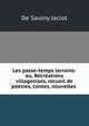 Les passe-temps lorrains: ou, Recreations villageoises, recueil de poesies, contes, nouvelles ., De Saulny Jaclot 