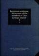 Registrum orielense; an account of the members of Oriel College, Oxford . 2, University of Oxford. Oriel College,Shadwell, Charles Lancelot, 1840-1919 