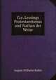 G.e. Lessings Protestantismus und Nathan der Weise, August Wilhelm Bohtz 