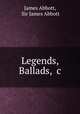 Legends, Ballads, &c, James Abbott, Sir James Abbott 
