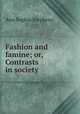 Fashion and famine; or, Contrasts in society, Ann Sophia Stephens 