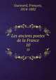 Les anciens poetes de la France. 10, Francois Guessard 