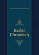 Basler Chroniken, Historische und Antiquarische Gesellschaft zu Basel 