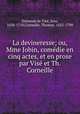 La devineresse; ou, Mme Jobin, comedie en cinq actes, et en prose par Vise et Th. Corneille, Donneau de Vise 