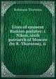 Lives of eminent Russian prelates: i. Nikon, sixth patriarch of Moscow (by R. Thornton), ii ., Robinson Thornton 