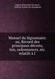 Manuel du legionnaire: ou, Recueil des principaux decrets, lois, ordonnances, etc. relatifs a l ., 