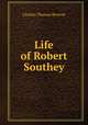 Life of Robert Southey, Charles Thomas Browne 