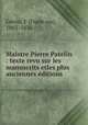 Maistre Pierre Patelin : texte revu sur les manuscrits etles plus anciennes e?ditions, Franc?ois Ge?nin 