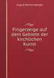 Fingerzeige auf dem Gebiete der kirchlichen Kunst, August Reichensperger 