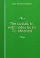 The Lusiad, tr., with notes by sir T.L. Mitchell, Luis Vaz de Camoens 