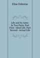 Life and Its Aims: In Two Parts. Part First--Ideal Life. Part Second--Actual Life, Elise Osborne 
