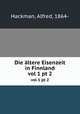 Die ltere Eisenzeit in Finnland. vol 1 pt 2, Hackman, Alfred, 1864- 